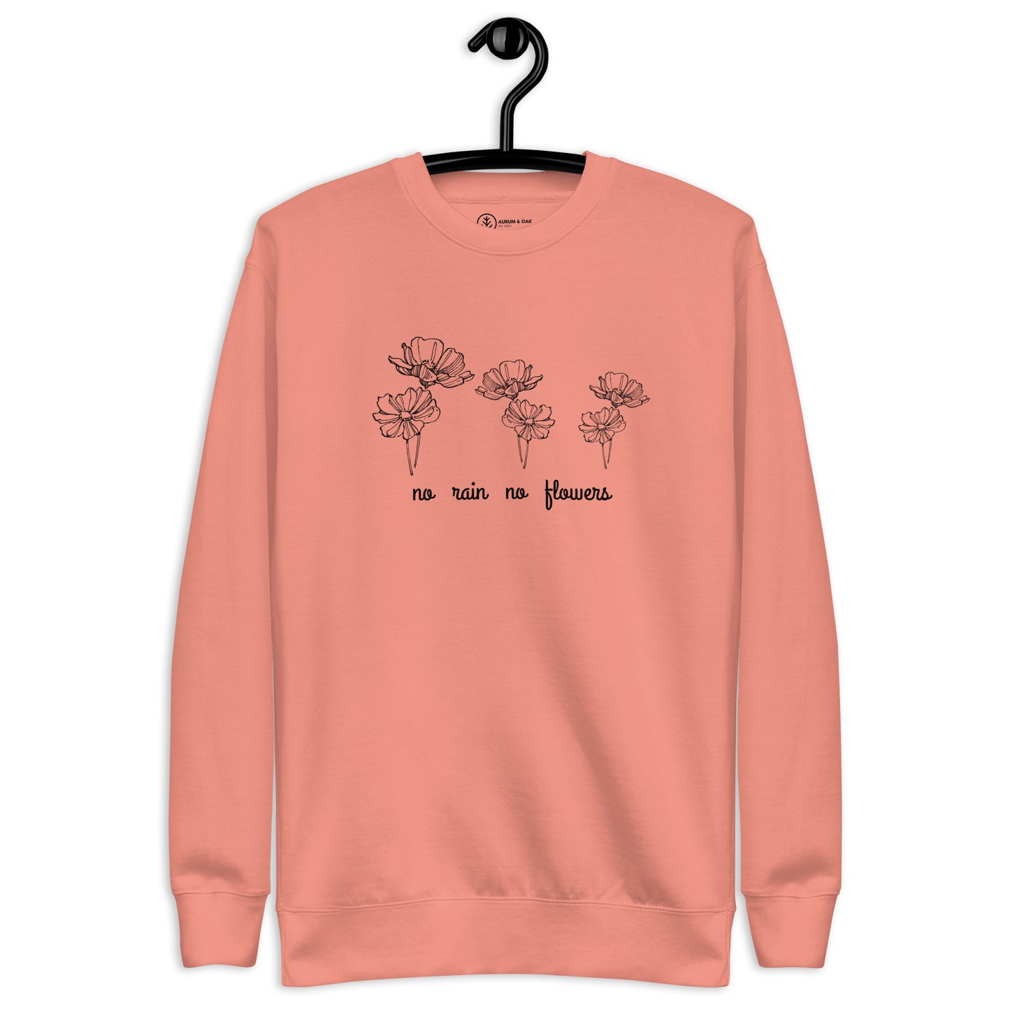 No Rain No Flowers - Premium Sweatshirt